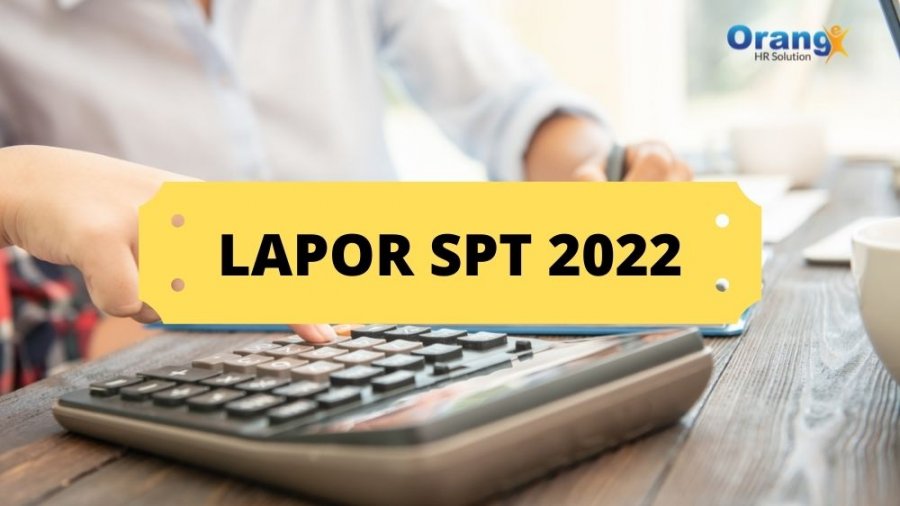 Bagaimana Cara Lapor SPT Tahunan 2022?